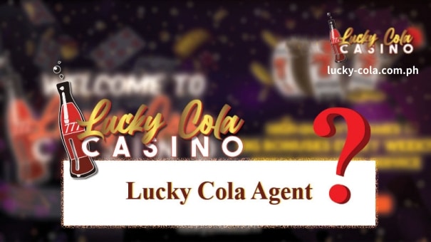 Pagkatiwalaan ang Lucky Cola Agent, ang iyong ligtas at maaasahang pagpipilian sa pagsusugal sa online casino.